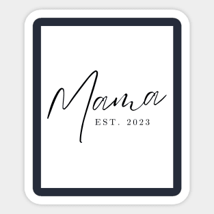 Mama Est. 2023 Sticker